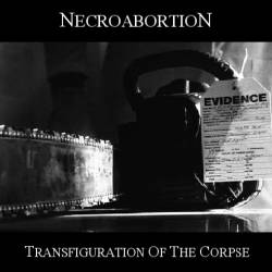 Necroabortion : Transfiguration Of The Corpse